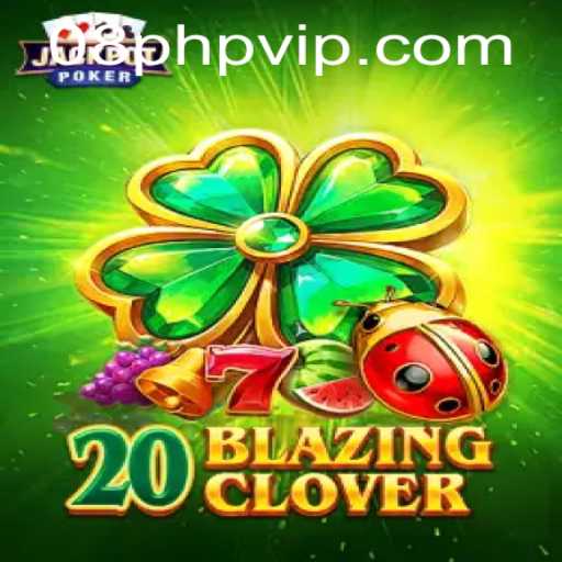 Exploring the World of 20BlazingClover: A New Adventure Awaits