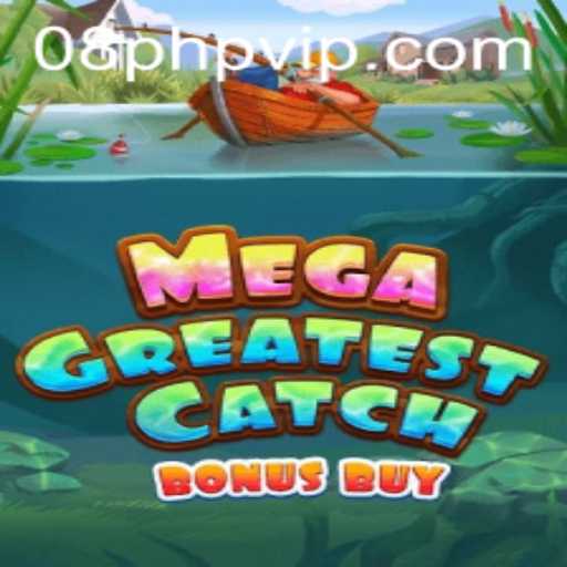 MegaGreatestCatchBonusBuy: Dive into an Ocean of Excitement with 08PHP.COM